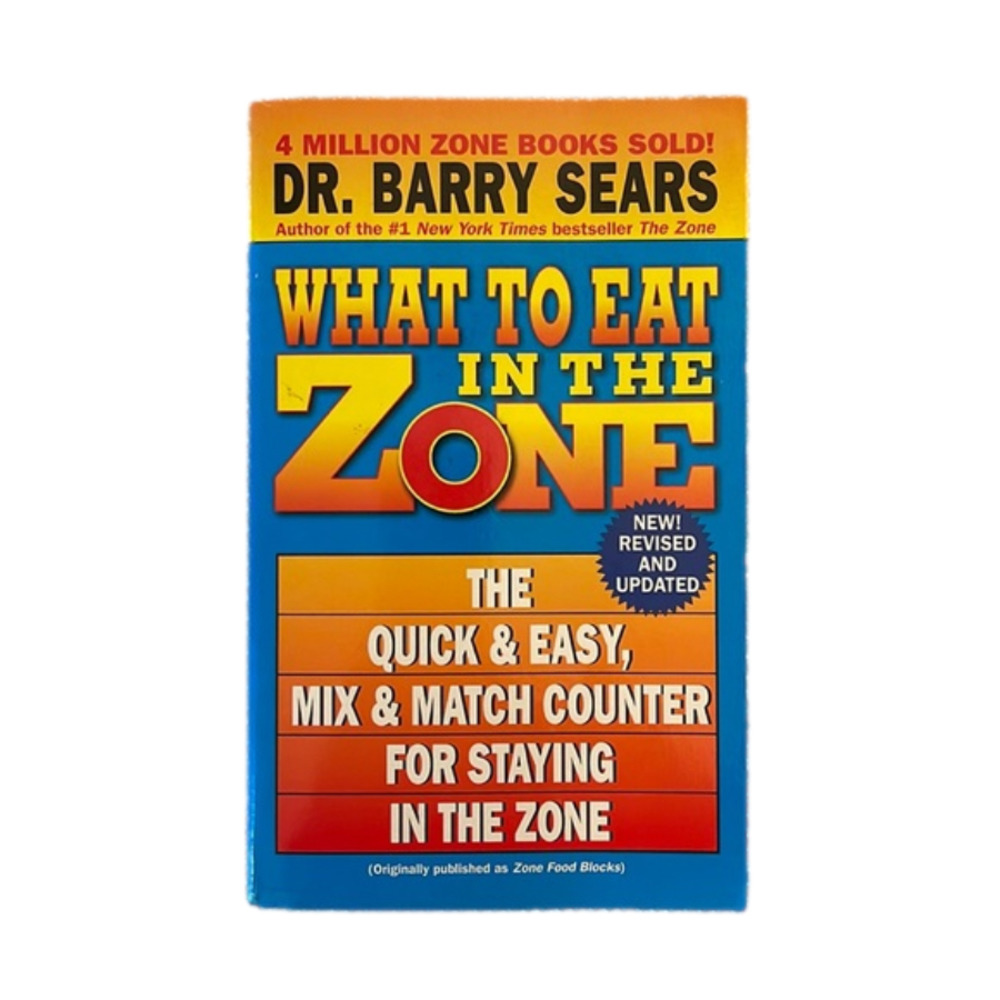 What To Eat In The Zone by Dr. Barrie Sears Great Resource to The Zone Diet Book